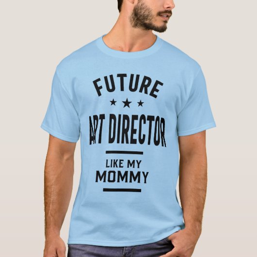 Future Art Director wie mein Mama-Geschenk T-Shirt (Vorderseite)
