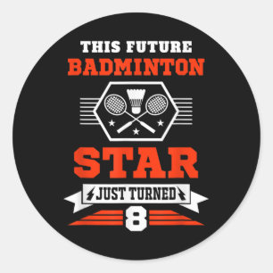 Future Badminton Star gerade umgestellt 8 Jahre Ge Runder Aufkleber