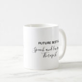 Future Best Ever Speech und Sprachtherapeut Kaffeetasse (VorderseiteRechts)