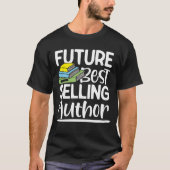Future Best Selling Author - Funny Book Writer T-Shirt (Vorderseite)