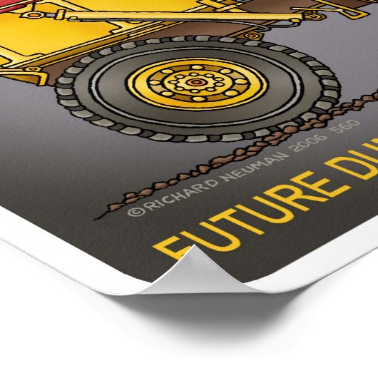 Future Big Dump Truck Driver Poster Print (Ecke)