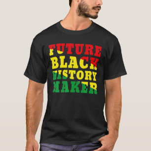 Future Black History Maker African Colors Black T-Shirt