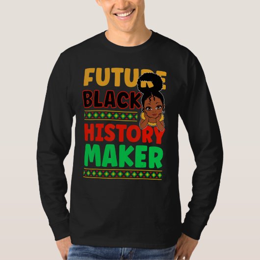 Future Black History Maker Proud African American  T-Shirt (Vorderseite)