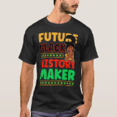 Future Black History Maker Proud African American T-Shirt (Vorderseite)