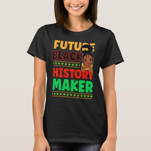 Future Black History Maker Proud African American T-Shirt (Vorderseite)