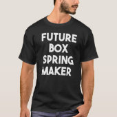 Future Box Spring Maker T-Shirt (Vorderseite)