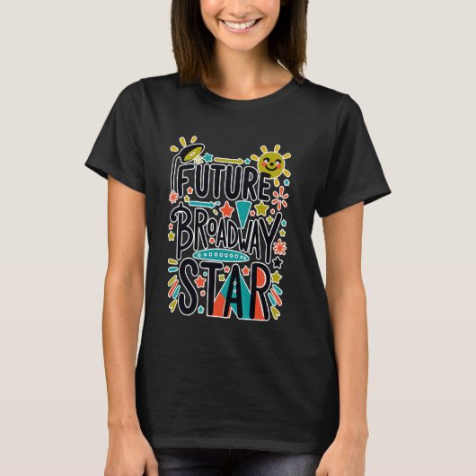 Future Broadway Star — T-Shirt (Vorderseite)