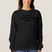 Future Cancelation Clerk Sweatshirt (Vorderseite)