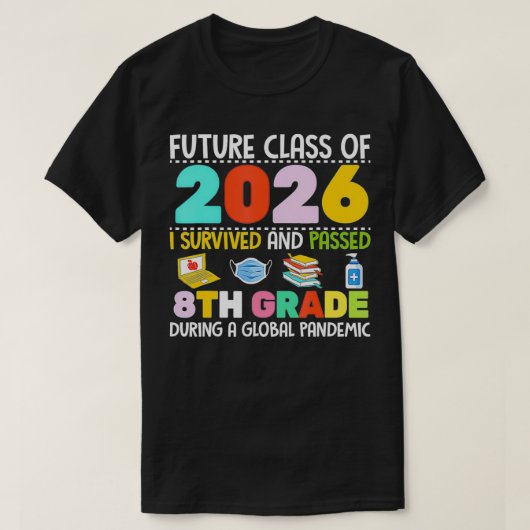Future Class Of 2026 I Survived Passed 8th Grade G T-Shirt (Design vorne)