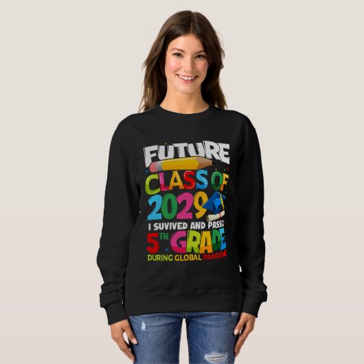 Future Class Of 2029 I Survived Passed 5th Grade G Sweatshirt (Vorne ganz)