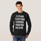 Future Customs Opener Verifier Packer T-Shirt (Vorne ganz)