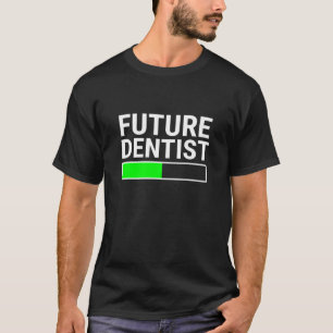 Future Dentist Loading Bar Cool Abschluss Dental T-Shirt