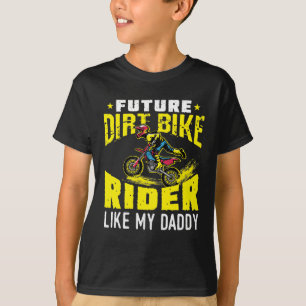 Future Dirt Bike Rider wie mein Vater T-Shirt
