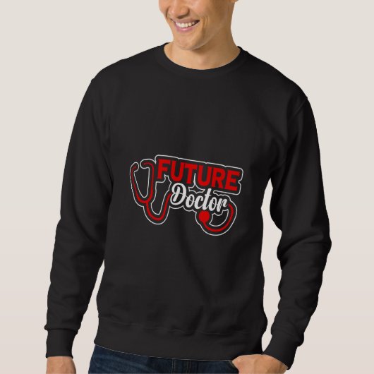 Future Doctor Med School Medical Students Doctors Sweatshirt (Vorderseite)