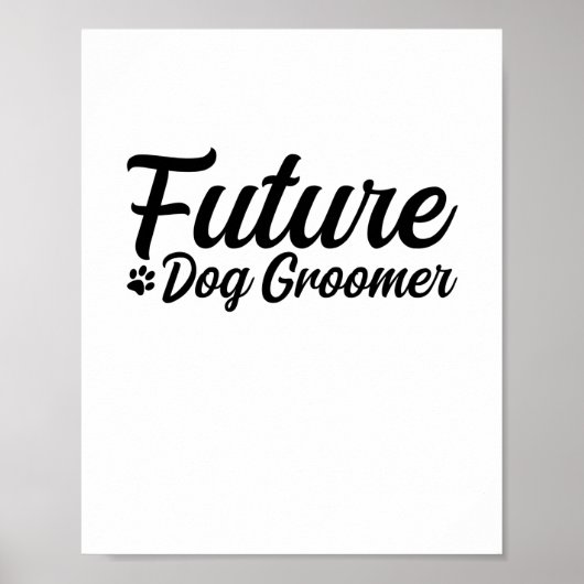 Future Dog Groomer Poster (Vorne)