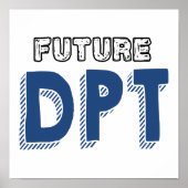 Future DPT - Funny Doctor of Physical Therapy Poster (Vorne)
