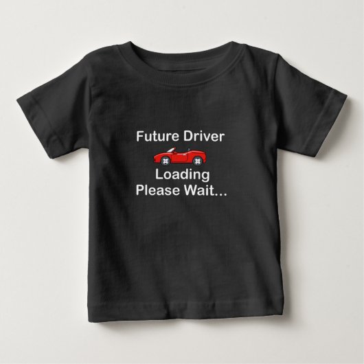 Future Driver Loading Please Wait...,Driver Gift Baby T-shirt (Vorderseite)