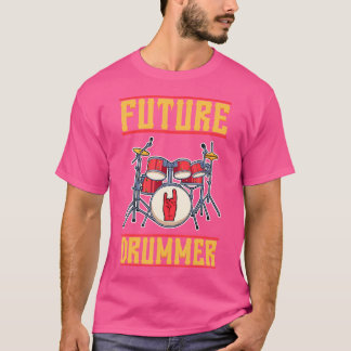 Future Drummer Lover Snare Bass Hi-Hat Kit T T-Shirt