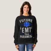 Future EMT Then Paramedic EMT Student EMT In Progr Sweatshirt (Vorne ganz)