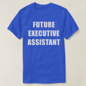Future Executive Assistant T-Shirt (Design vorne)