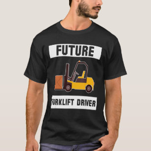 Future Forklift Driver Driver_3 T-Shirt