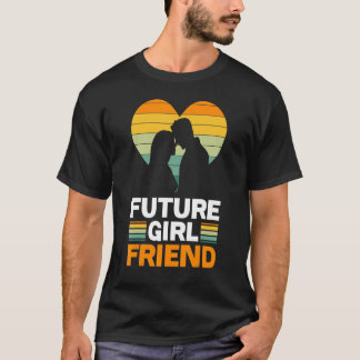 Future Girlfriend T-Shirt