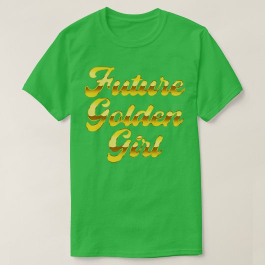 Future Golden Girl T-Shirt (Design vorne)