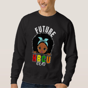 Future Hbcu Grad Girl Abschluss Historisch Blac Sweatshirt