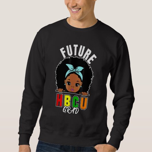 Future Hbcu Grad Girl Abschluss Historisch Blac Sweatshirt (Vorderseite)