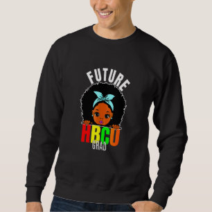 Future Hbcu Grad Girl Abschluss Historisch Blac Sweatshirt