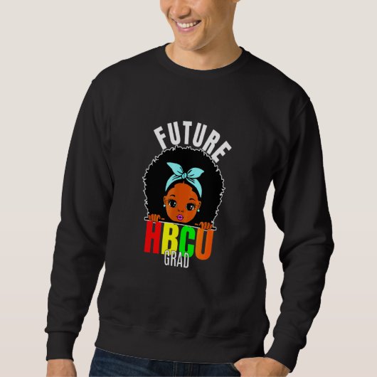 Future Hbcu Grad Girl Abschluss Historisch Blac Sweatshirt (Vorderseite)