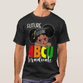 Future HBCU Grad Girl Graduation HBCU Future Colle T-Shirt (Vorderseite)