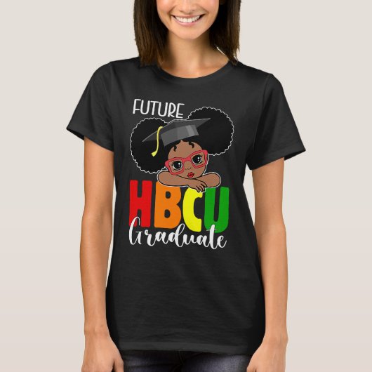 Future HBCU Grad Girl Graduation HBCU Future Colle T-Shirt (Vorderseite)