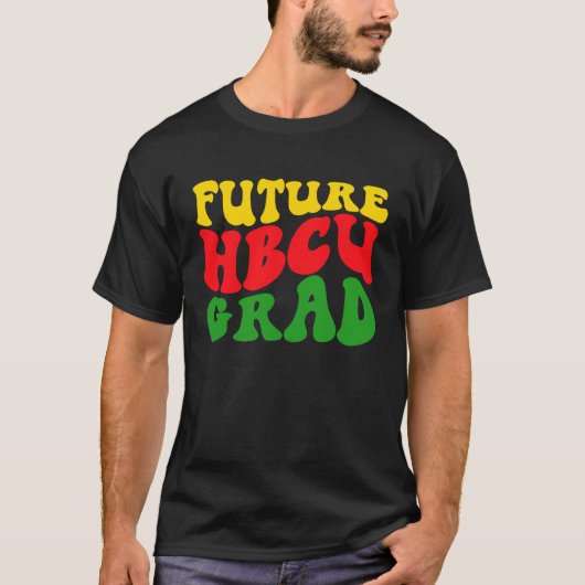 Future HBCU Grad Graduation Black Historically Col T-Shirt (Vorderseite)