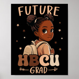 Future Hbcu Grad Kids Black Girl Afro Black Histor Poster