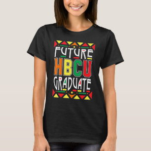 Future Hbcu Graduate Historische Schwarze Unis Uni T-Shirt