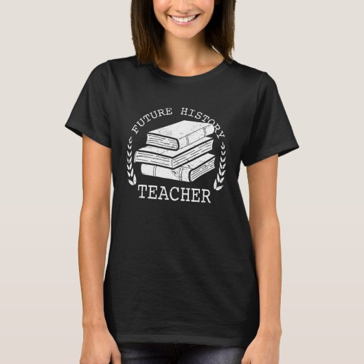Future History Teacher Graduation Student Graduate T-Shirt (Vorderseite)