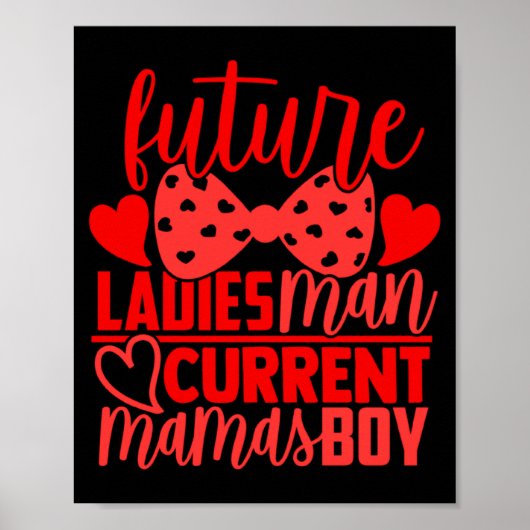 Future Ladies Man Current Mamas Boy Valentine Son Poster (Vorne)