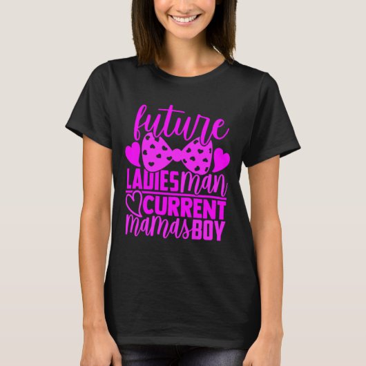 Future Ladies Man Current Mamas Boy Valentine Son  T-Shirt (Vorderseite)