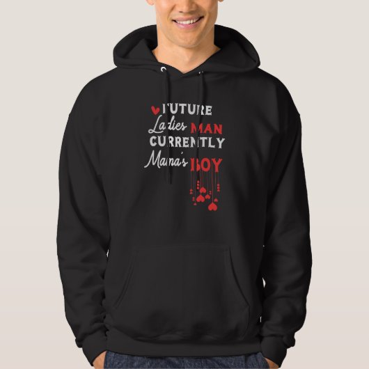 Future Ladys Man Current Mamas Boy for Valentines Hoodie (Vorderseite)