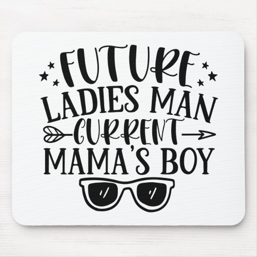 Future Ladys Man Current Mamas Boy Mousepad (Vorne)
