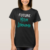 Future Meteor Astronomer Space Physics Science Edu T-Shirt (Vorderseite)