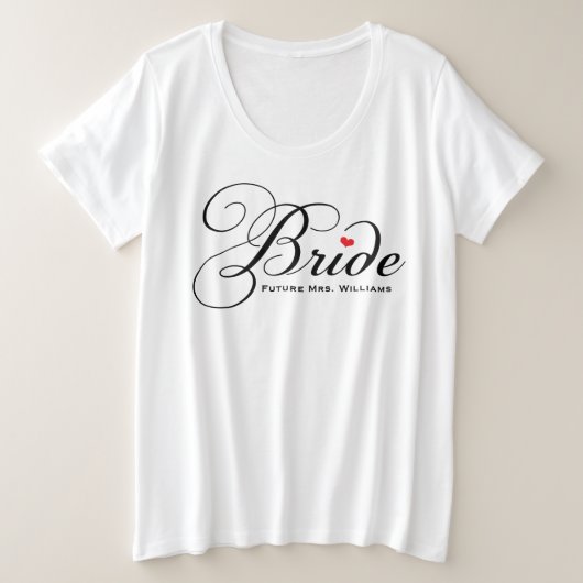 Future Mrs Bride Black Custom Script Wedding Große Größe T-Shirt (Design vorne)