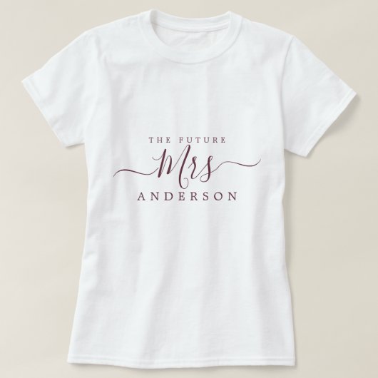 Future Mrs. Chic Script Individuelle Name Bride zu T-Shirt (Design vorne)