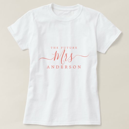 Future Mrs. Chic Script Individuelle Name Bride zu T-Shirt (Design vorne)