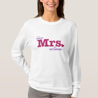 Future Mrs. Customizable T - Shirt