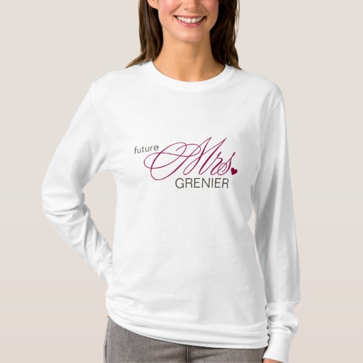 Future Mrs. Customizable T - Shirt (Vorderseite)