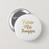 Future Mrs Gold Script Button Pin (Vorne & Hinten)