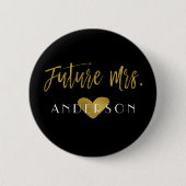 Future Mrs. Imitats Gold Foil Junggeselinnen-Absch Button (Vorderseite)