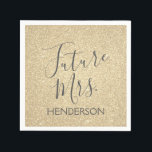 Future Mrs Luxury Gold Sparkle Glitzer Serviette<br><div class="desc">Zukünftige Frau - Bride Imitats Sparkle und Glitzer Luxury Gold Napkins,  die perfekt für einen Gold Junggeselinnen-Abschied sind. Diese Zukunftsfrau Napkins ist perfekt für einen Junggeselinnen-Abschied oder ein Brautparty. Der Name der Braut kann auf diesem Napkin aktualisiert werden.</div>